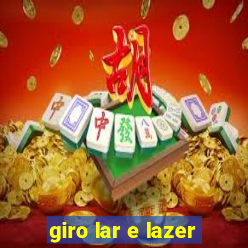 giro lar e lazer